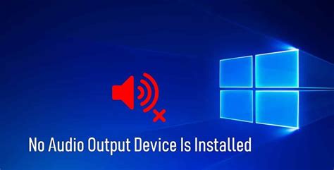 audio output device  installed  windows  fixed