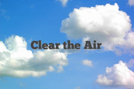 clear  air english idioms slang dictionary