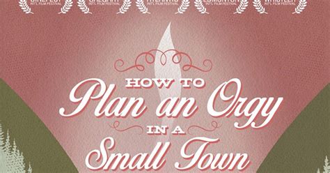 how to plan an orgy in a small town 619movies