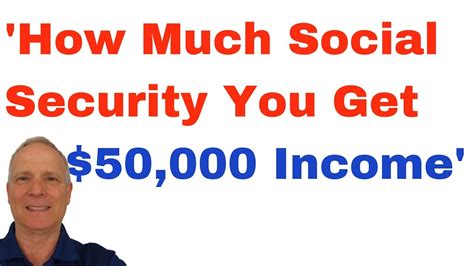🔴how Much Social Security Income If I Make 50 000 Per Year Full
