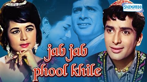 Best Old Hindi Movies In Bollywood Jab Jab Phool Khile