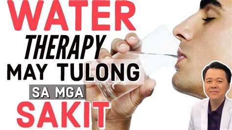 water therapy may tulong sa mga sakit by doc willie ong youtube