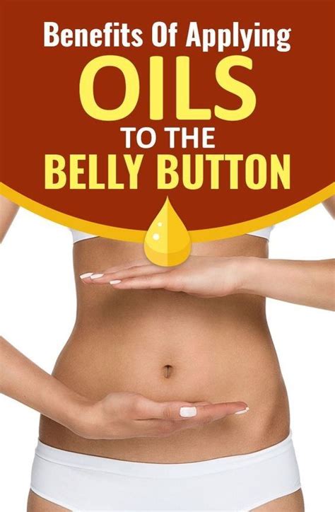 Benefits Of Applying Oil To The Belly Button Belly