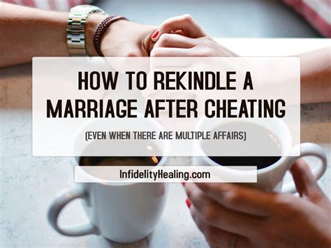 How To Rekindle A Marriage After Cheating Even When There