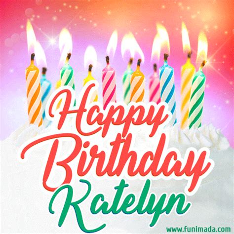 happy birthday gif  katelyn  birthday cake  lit candles