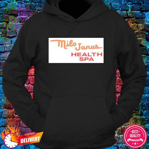 official milo janus health spa shirt hoodie sweater long sleeve