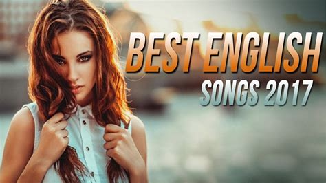 Best English Songs 2017 2018 Hits New Songs Playlist Best Songs Of All
