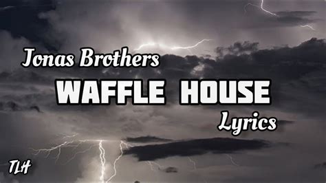 jonas brothers waffle house lyrics youtube