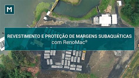 revestimento e proteção de margem subaquática com renomac® soleira gerdau brasil youtube