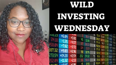 Wild Wednesday In Investing World Youtube