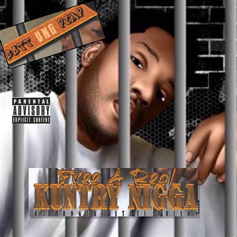 Free A Real Kuntry Nigga B3 Rodgers State Prison Album By Bott Ung