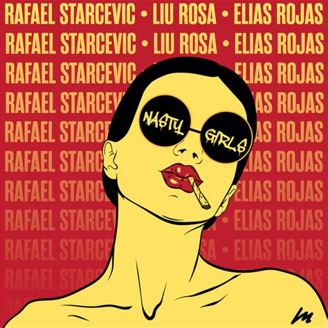 nasty girls música e letra de rafael starcevic liu rosa elias rojas