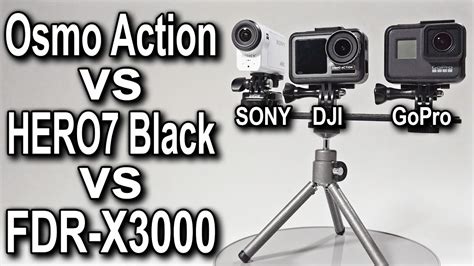 dji osmo action  gopro hero black  sony fdr  comparison   action cameras