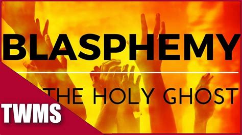Blasphemy Of The Holy Ghost Explained The Best Way Youtube
