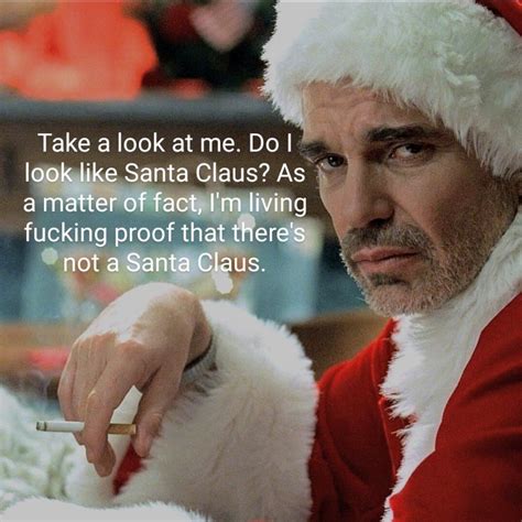 bad santa 2003 movie quote i m living proof that there s not a