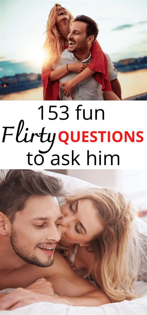 153 fun flirty questions to ask a guy you like flirty questions