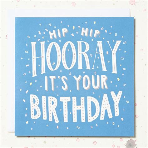 Hip Hip Hooray It S Your Birthday Card By Wolf Whistle