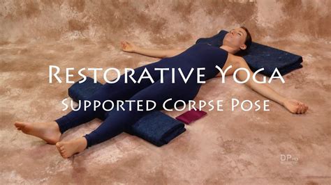 relaxation yoga supported corpse pose salamba savasana youtube