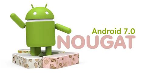 Android 7 0 Nougat 7th Major Version Of Android Operating System –