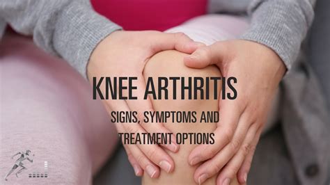 knee arthritis signs symptoms  treatment options youtube