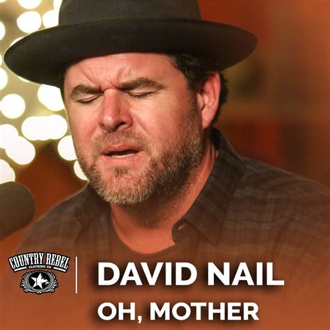 Country Rebel David Nail Oh Mother Acoustic