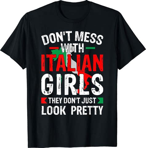 don t mess with italian girls they don t just look pretty t