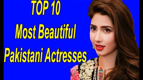 top 10 most beautiful pakistani actresses 2017 mahira khan ayeza khan