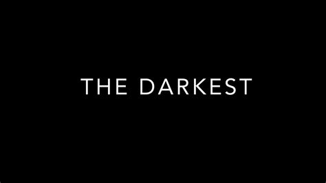darkest