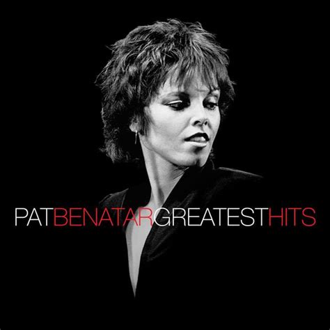 Greatest Hits Pat Benatar Qobuz