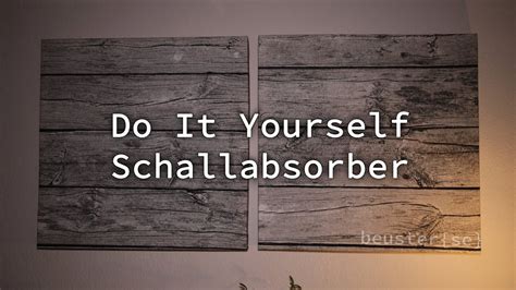 do it yourself schallabsorber [hd] youtube