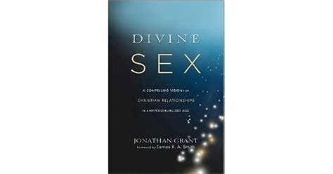 divine sex a compelling vision for christian relationships in a