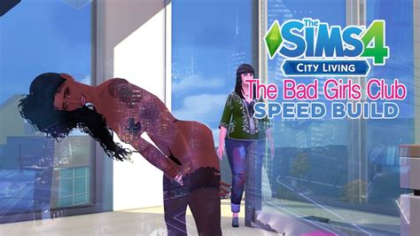 Sims 4 The Bad Girls Club Speed Build Youtube