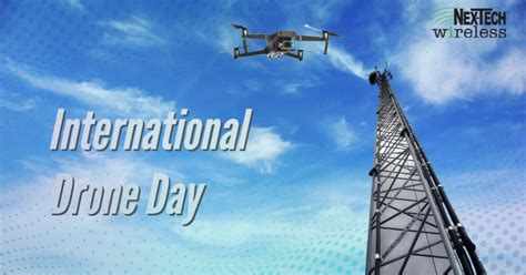 international drone day news nex tech wireless
