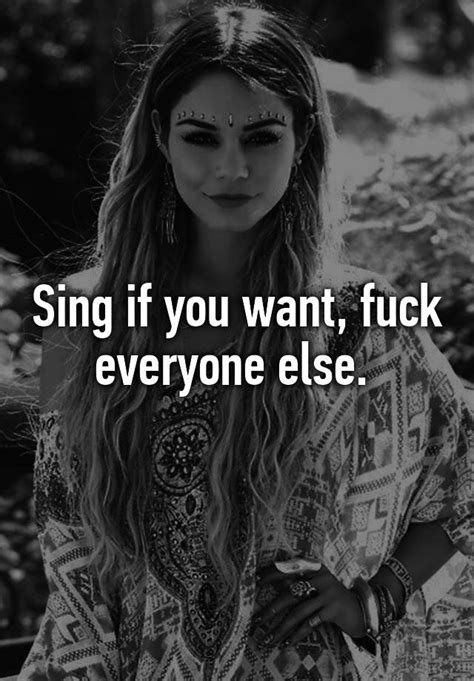 Sing If You Want Fuck Everyone Else
