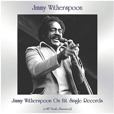 Jimmy Witherspoon On Hit Single Records All Tracks Remastered Von