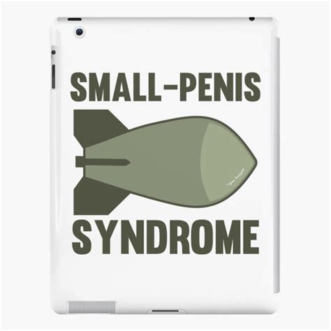Funny Small Penis Syndrome War Protest Ipad Case And Skin By Sago