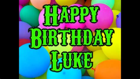 happy birthday luke youtube