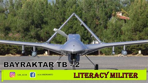 bayraktar tb  drone tempur tercanggih  dunia literacy militer