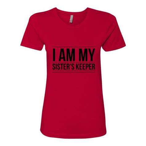 I Am My Sister S Keeper T Shirt I Am My Sisters Keeper My Sisters