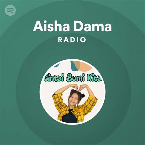 aisha dama radio playlist by spotify spotify