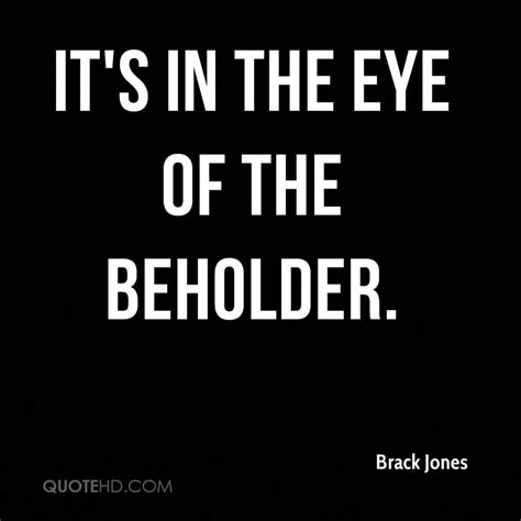 Eye Of The Beholder Quotes Quotesgram