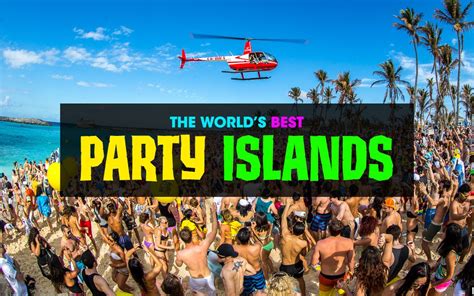 The Top Best Beach Party Islands Worldwide Just Globetrotting