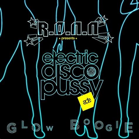 galaxy rush r o n n and emilio hernandez electric disco pussy mix by r