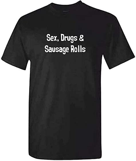 Mingming Mens Sex Drugs And Sausage Rolls T Shirt Funny Joke Tshirt