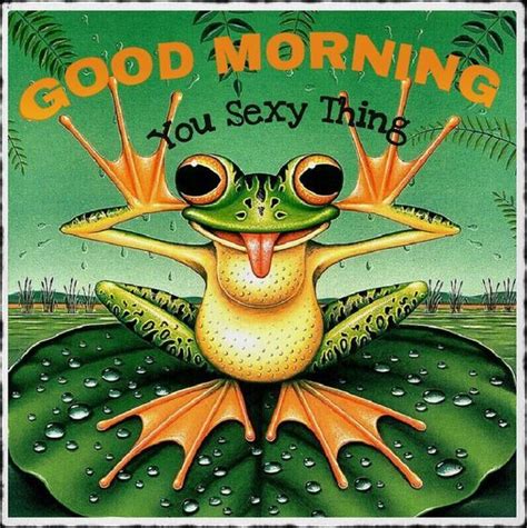 good morning you sexy thing pictures photos and images
