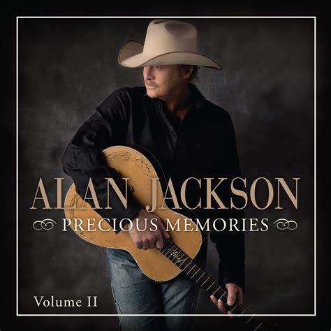 alan jackson precious memories ii tracklist  cover art roughstock