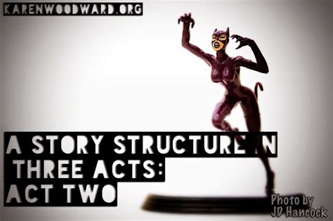 karen woodward  story structure   acts act