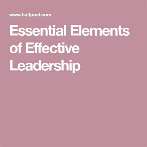 essential elements of effective leadership effective leadership