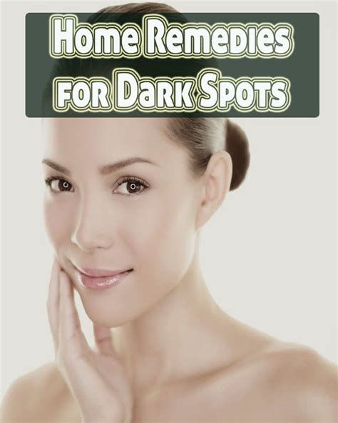 home remedies for dark spots home remedies dark spots remedies dark