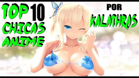 las 10 chicas mas sexys kawaii del anime opinión de kalathras youtube